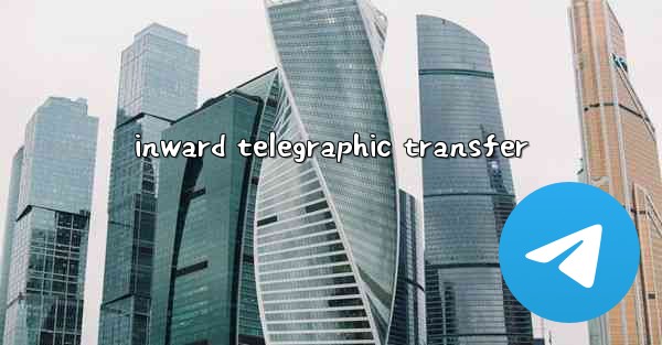 inward telegraphic transfer