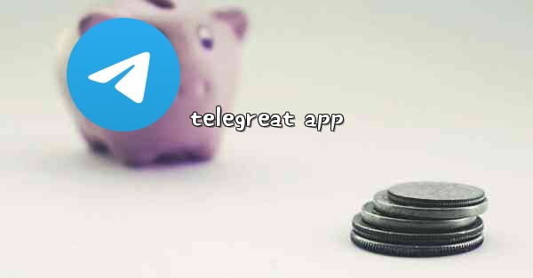 telegreat app